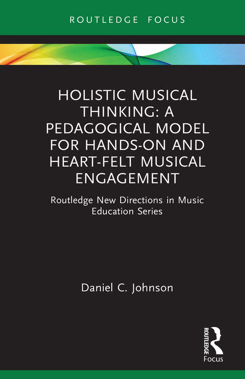 Book cover of Holistic Musical Thinking: Routledge New Directions in Music Education Series (Routledge New Directions in Music Education Series)