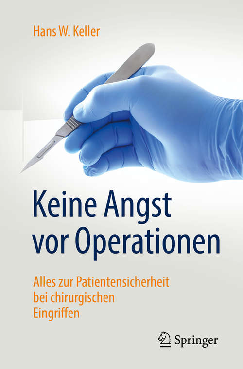 Book cover of Keine  Angst vor Operationen: Alles zur Patientensicherheit bei chirurgischen Eingriffen (1. Aufl. 2019)