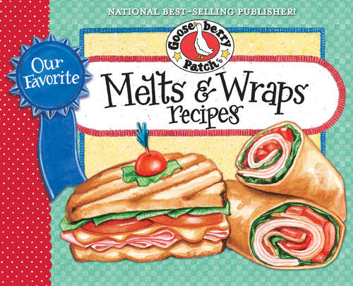 Book cover of Our Favorite Melts & Wraps Recipes Cookbook