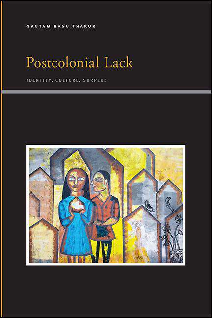 Book cover of Postcolonial Lack: Identity, Culture, Surplus (SUNY series, Insinuations: Philosophy, Psychoanalysis, Literature)