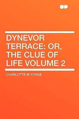 Book cover of Dynevor Terrace; Or, The Clue of Life -- Volume 2