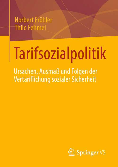 Book cover of Tarifsozialpolitik: Ursachen, Ausmaß und Folgen der Vertariflichung sozialer Sicherheit (1. Aufl. 2021)