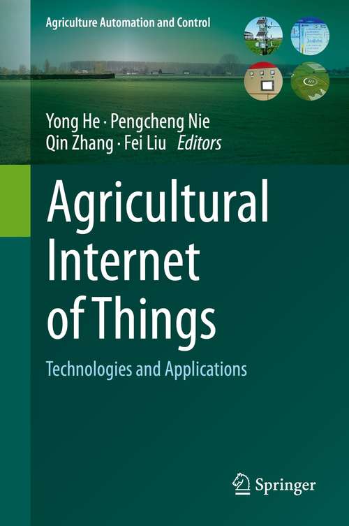 Book cover of Agricultural Internet of Things: Technologies and Applications (1st ed. 2021) (Agriculture Automation and Control)