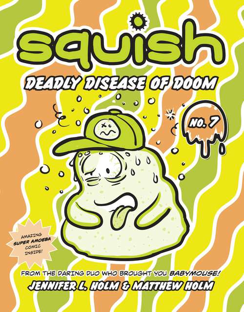 Book cover of Squish #7: Deadly Disease of Doom (Squish #7)