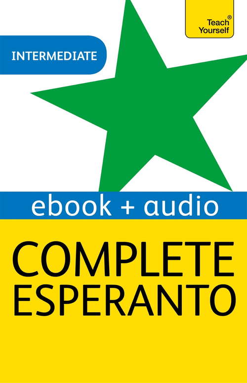 Book cover of Complete Esperanto: Learn to read, write, speak and understand Esperanto