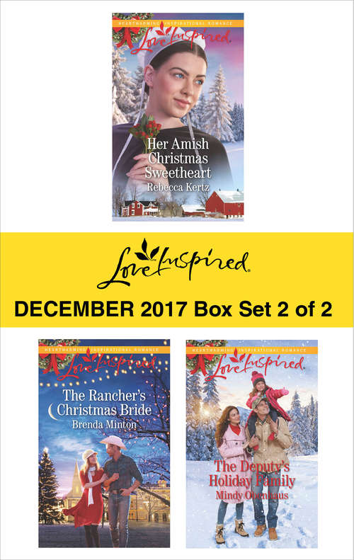 Book cover of Harlequin Love Inspired December 2017 - Box Set 2 of 2: Her Amish Christmas Sweetheart\The Rancher's Christmas Bride\The Deputy's Holiday Family