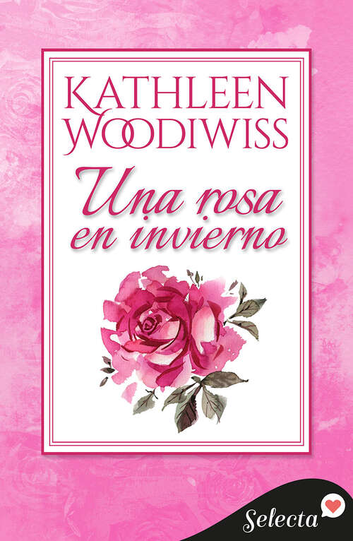 Book cover of Una rosa en invierno: La versión íntegra de un gran clásico del género romántico