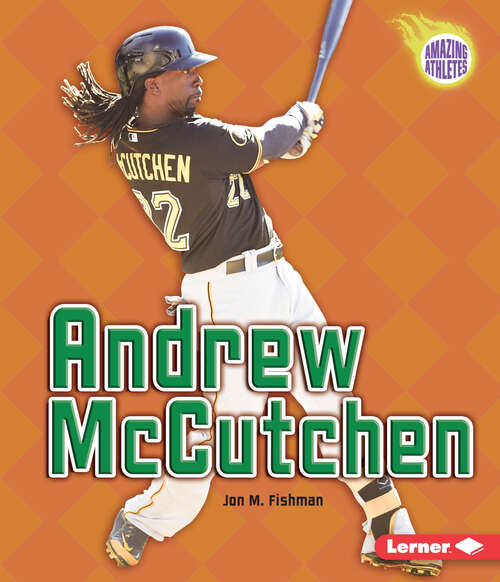 Book cover of Andrew McCutchen (Amazing Athletes Ser.)