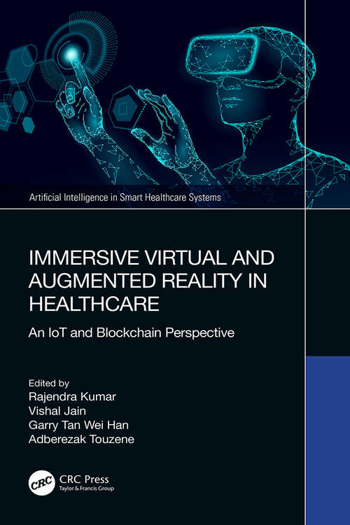 Book cover of Immersive Virtual and Augmented Reality in Healthcare: An IoT and Blockchain Perspective (Artificial Intelligence in Smart Healthcare Systems)