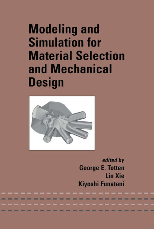 Book cover of Modeling and Simulation for Material Selection and Mechanical Design (Mechanical Engineering)