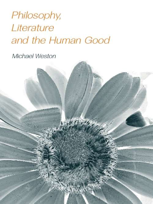 Book cover of Philosophy, Literature and the Human Good