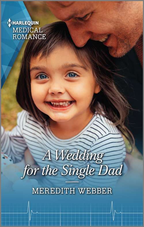 Book cover of A Wedding for the Single Dad: A Wedding For The Single Dad / Reunited With Her Daredevil Doc (Mills And Boon Medical Ser. #1)