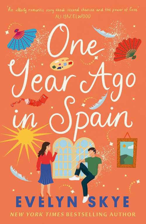 Book cover of One Year Ago in Spain: A gorgeously sweeping high concept love story from the author of The Hundred Loves of Juliet!