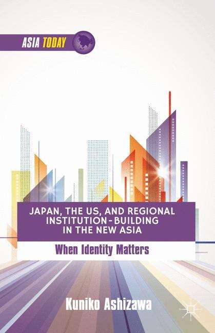 Book cover of Japan, The Us , And Regional Institution-building In The New Asia