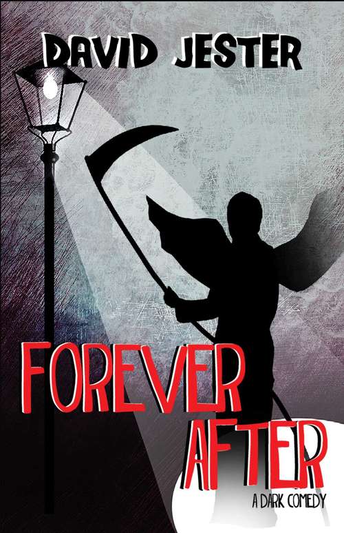 Book cover of Forever After: A Dark Comedy