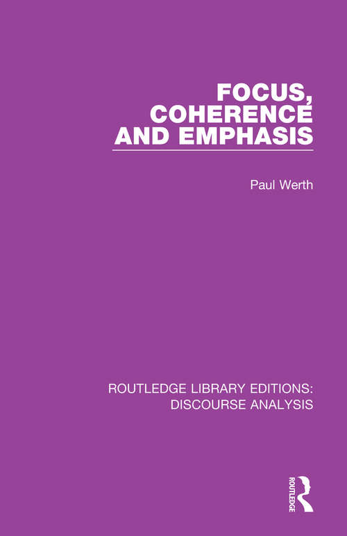 Book cover of Focus, Coherence and Emphasis (RLE: Discourse Analysis)