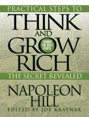 Book cover of Practical Steps to Think and Grow Rich: The Secret Revealed