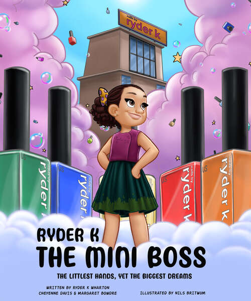 Book cover of Ryder K The Mini Boss: The Littlest Hands, Yet the Biggest Dreams