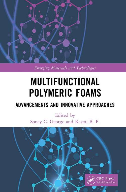 Book cover of Multifunctional Polymeric Foams: Advancements and Innovative Approaches (Emerging Materials and Technologies)