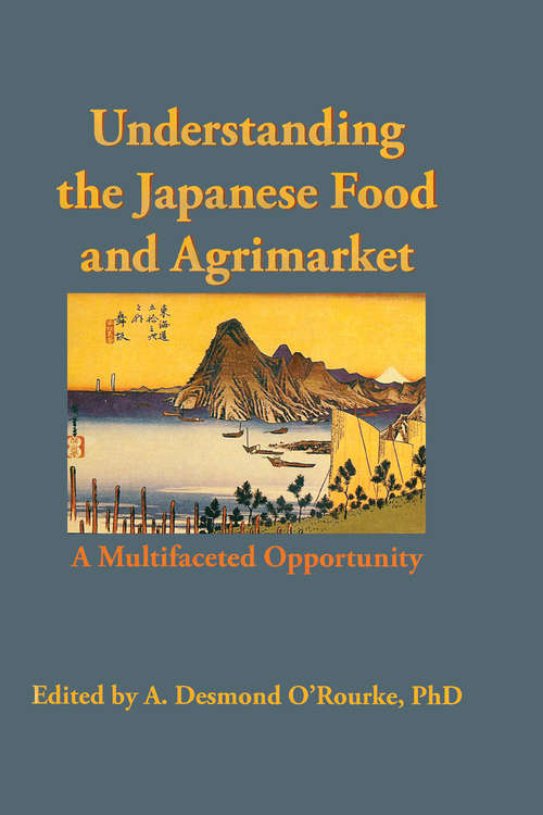 Book cover of Understanding the Japanese Food and Agrimarket: A Multifaceted Opportunity