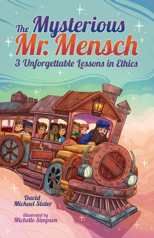 Book cover of The Mysterious Mr. Mensch: 3 Unforgettable Lessons in Ethics