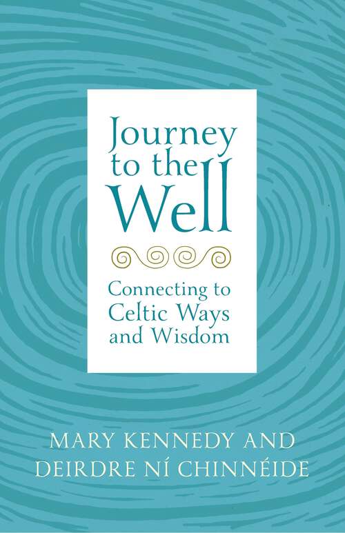 Book cover of Journey to the Well: Connecting to Celtic Ways and Wisdom