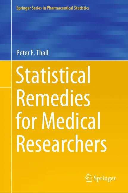 Book cover of Statistical Remedies for Medical Researchers (1st ed. 2019) (Springer Series in Pharmaceutical Statistics)