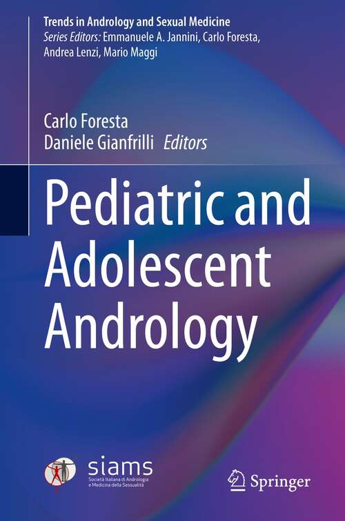 Book cover of Pediatric and Adolescent Andrology (1st ed. 2021) (Trends in Andrology and Sexual Medicine)