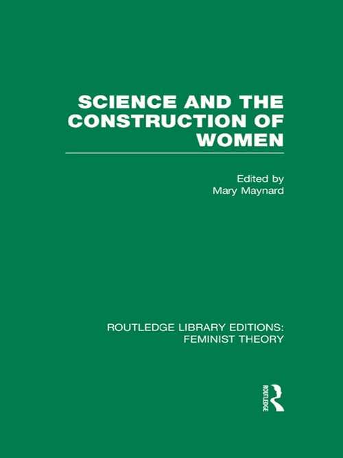 Book cover of Science and the Construction of Women: Feminist Theory: Science And The Construction Of Women (rle Feminist Theory) (Routledge Library Editions: Feminist Theory)