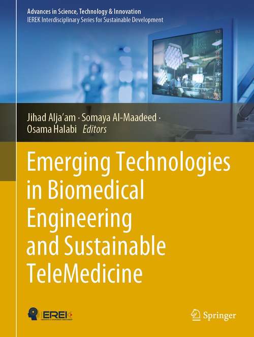 Book cover of Emerging Technologies in Biomedical Engineering and Sustainable TeleMedicine (1st ed. 2021) (Advances in Science, Technology & Innovation)