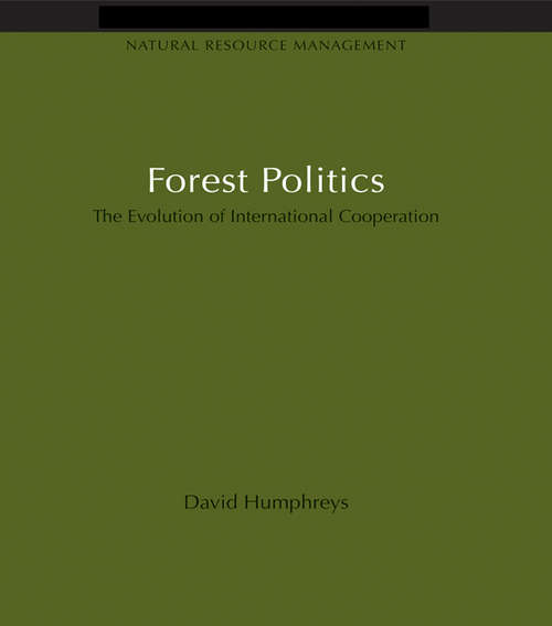 Book cover of Forest Politics: The Evolution of International Cooperation (Natural Resource Management Set Ser.)