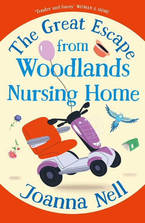 Book cover of The Great Escape from Woodlands Nursing Home: Another gorgeously uplifting novel from the author of the bestselling THE SINGLE LADIES OF JACARANDA RETIREMENT VILLAGE