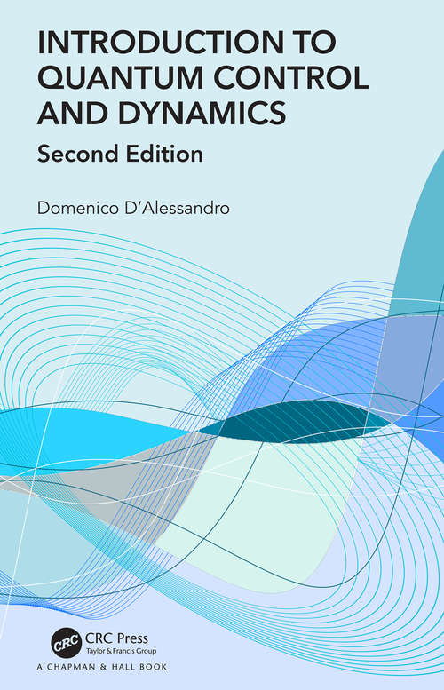 Book cover of Introduction to Quantum Control and Dynamics (2) (Advances in Applied Mathematics)