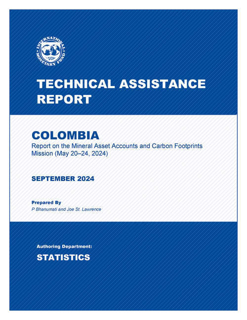 Book cover of Colombia: Technical Assistance Report-Report on the Mineral Asset Accounts and Carbon Footprints Mission (May 20–24, 2024)