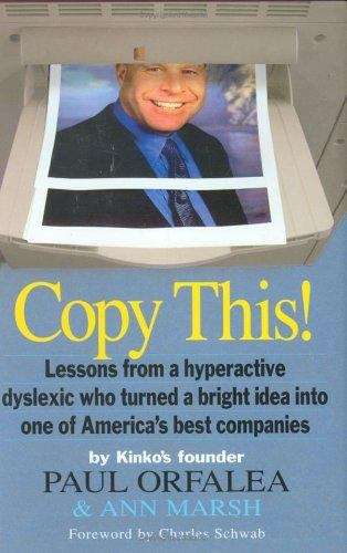 Book cover of Copy This!: Lessons From A Hyperactive Dyslexic Who Turned A Bright Idea Into One Of America's Best Companies