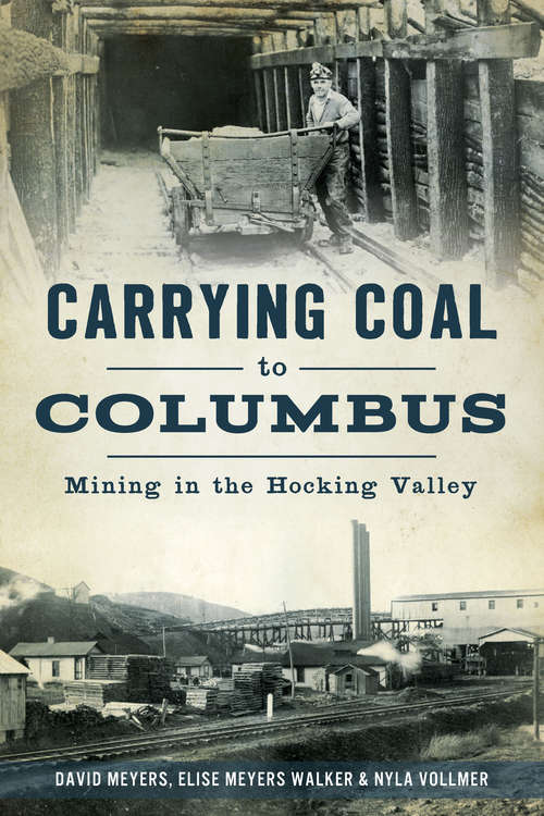 Book cover of Carrying Coal to Columbus: Mining in the Hocking Valley
