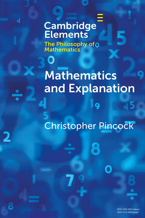 Book cover of Mathematics and Explanation (Elements in the Philosophy of Mathematics)