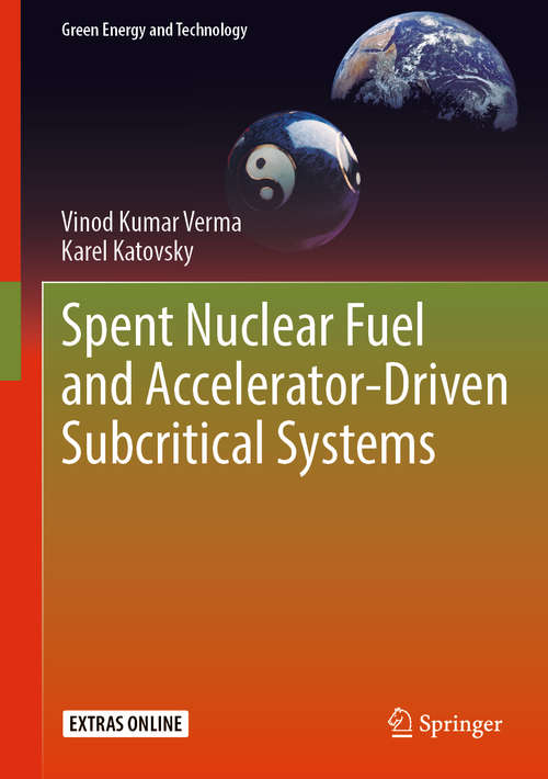 Book cover of Spent Nuclear Fuel and Accelerator-Driven Subcritical Systems (1st ed. 2019) (Green Energy and Technology)