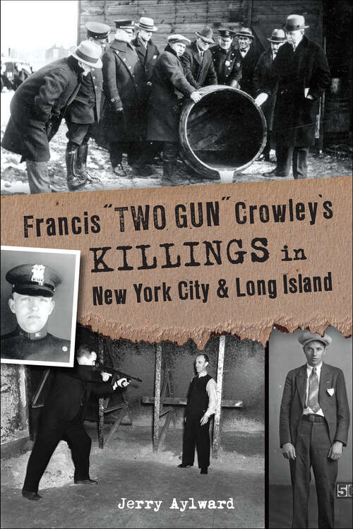 Book cover of Francis "Two Gun" Crowley’s Killings in New York City & Long Island (True Crime)