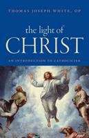 Book cover of The Light of Christ: An Introduction to Catholicism