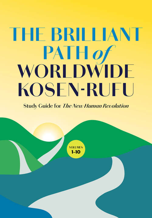 Book cover of The Brilliant Path of Worldwide Kosen-rufu: Study Guide for The New Human Revolution, Volumes 1–10