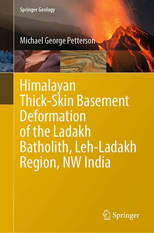 Book cover of Himalayan Thick-Skin Basement Deformation of the Ladakh Batholith, Leh-Ladakh Region, NW India (1st ed. 2023) (Springer Geology)