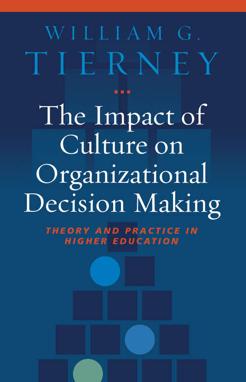 Book cover of The Impact of Culture on Organizational Decision-Making: Theory and Practice in Higher Education