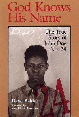 Book cover of God Knows His Name: The True Story of John Doe No. 24