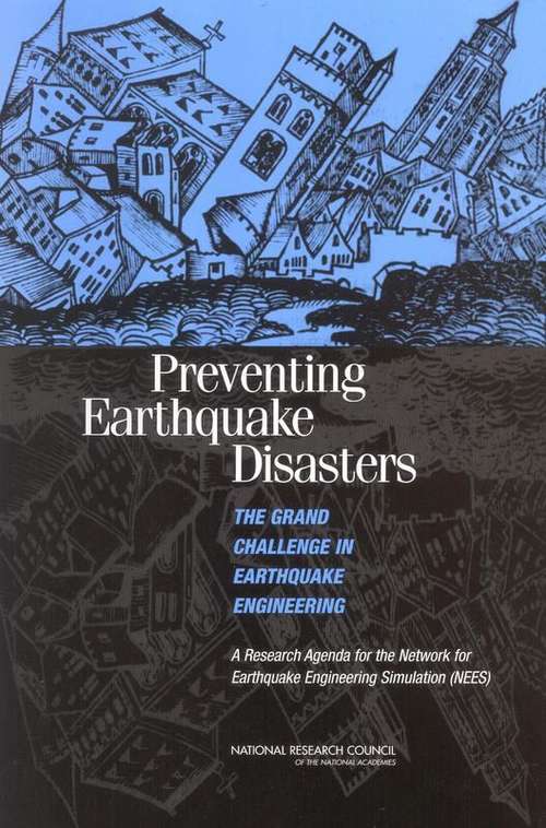 Book cover of Preventing Earthquake Disasters: The Grand Challenge in Earthquake Engineering -- A Research Agenda for the Network for Earthquake Engineering Simulation