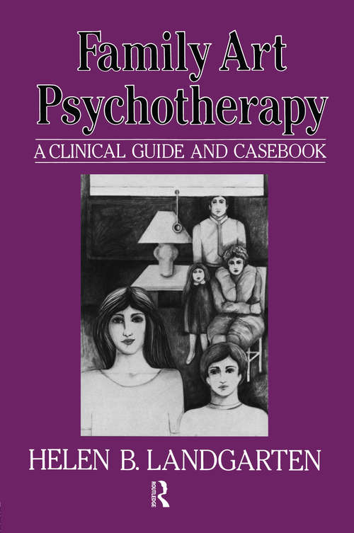 Book cover of Family Art Psychotherapy: A Clinical Guide And Casebook