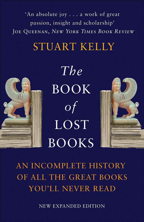 Book cover of The Book of Lost Books: An Incomplete History of All the Great Books You'll Never Read (New Expanded Edition)