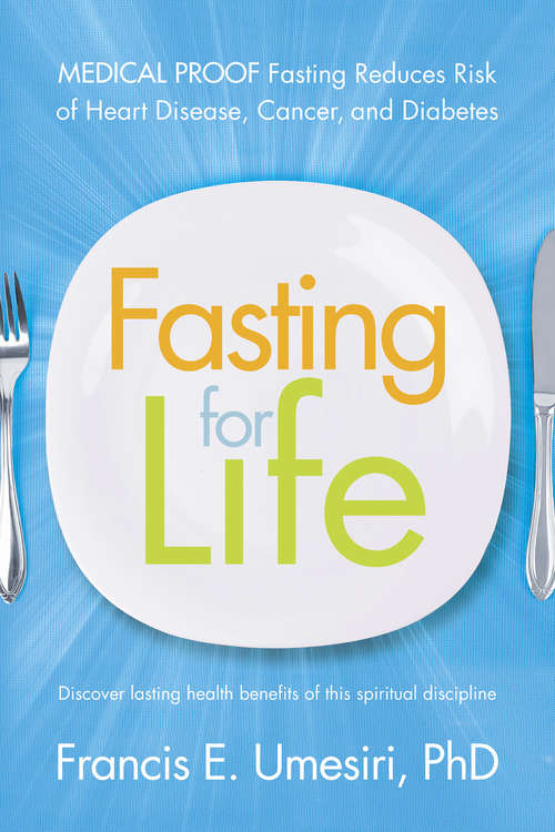 Book cover of Fasting for Life: Medical Proof Fasting Reduces Risk of Heart Disease, Cancer, and Diabetes