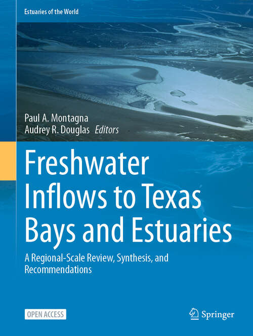 Book cover of Freshwater Inflows to Texas Bays and Estuaries: A Regional-Scale Review, Synthesis, and Recommendations (Estuaries of the World)