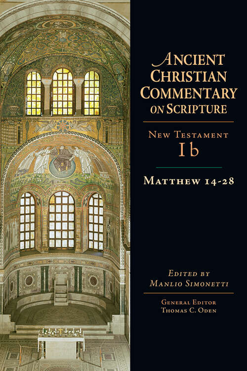 Book cover of Matthew 14-28 (Ancient Christian Commentary on Scripture: Nt Volume 1b)